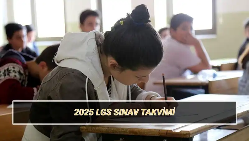 LGS 2025: Tüm Detaylarıyla Sınav Tarihleri ve Giriş Belgeleri