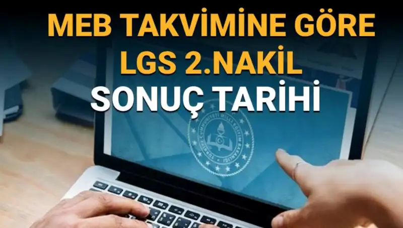 LGS 2. Nakil Sonuçları ve 3. Tercihler Hakkında Tüm Detaylar