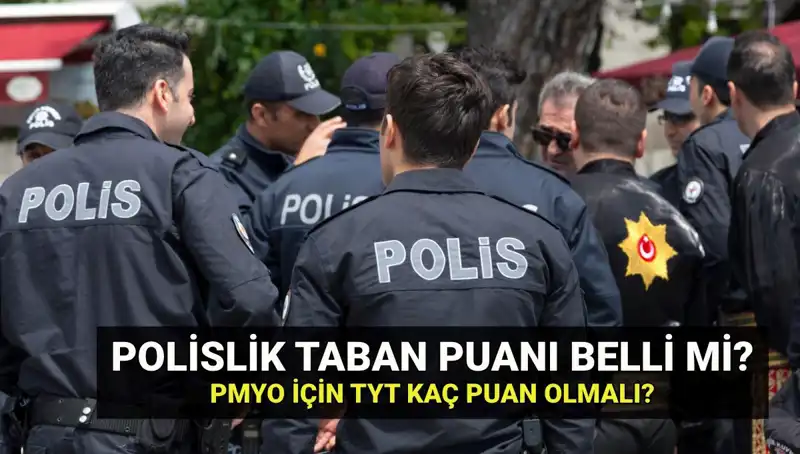 2025 Polislik Taban Puanları: PMYO Kontenjanları ve Açıklama Tarihleri Belli Oldu Mu?