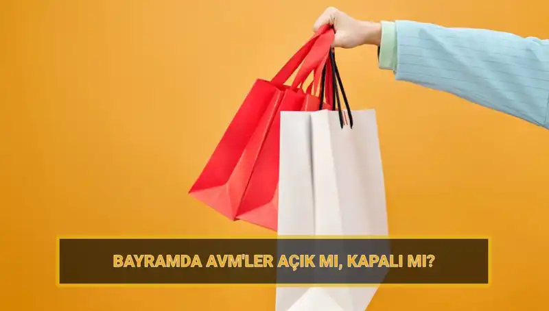 Bayramda Alışveriş Keyfi: AVM'ler Açık mı?