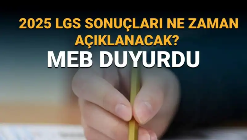 2025 LGS Sonuçları Ne Zaman Açıklanacak? MEB Takvimine Göz Atın