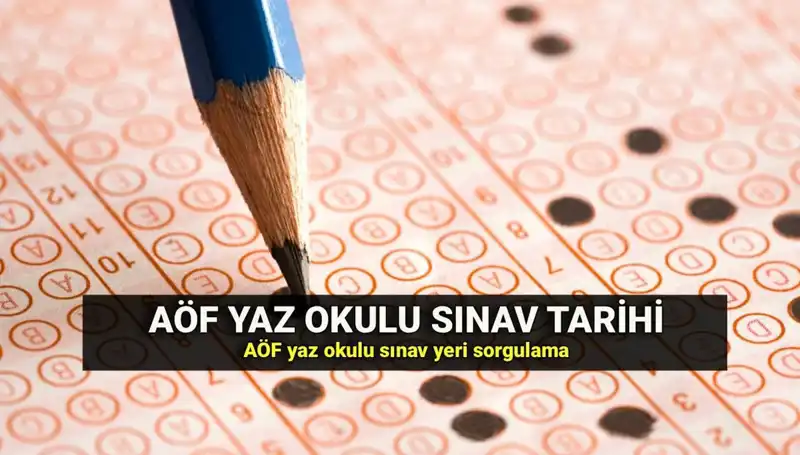 AÖF Yaz Okulu Sınav Yerleri Belli Oldu: Sorgulama Nasıl Yapılır?