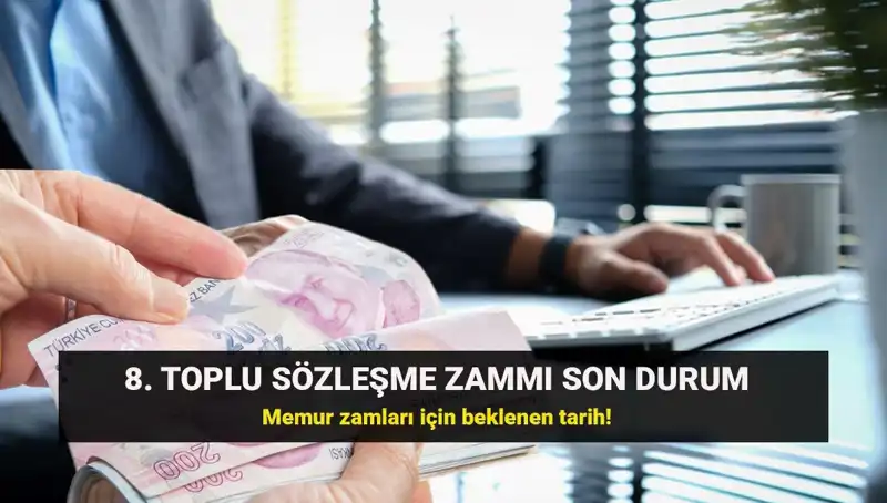 Memurlar Ve Emekliler İçin Toplu Sözleşme Zammında Son Durum Nedir?