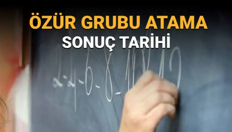 Türkiye'de Mazerete Bağlı Atama Sonuçları Ne Zaman Açıklanacak?