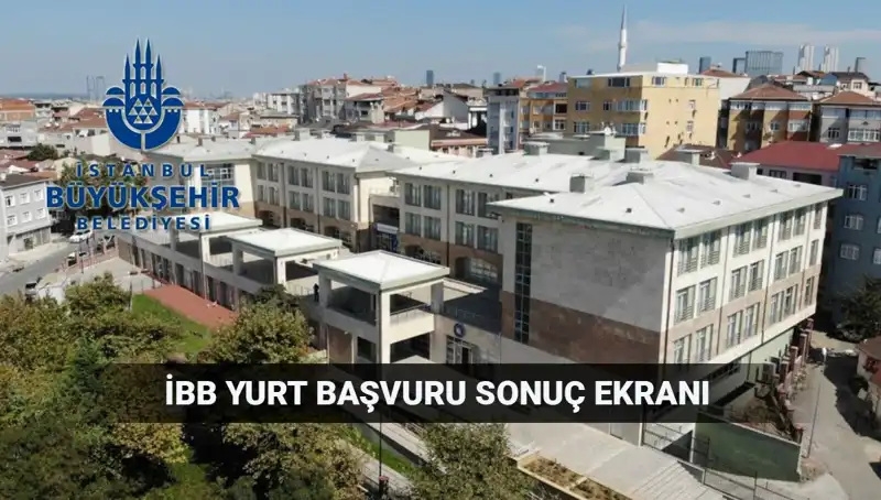İstanbul Büyükşehir Belediyesi Yükseköğrenim Yurt Başvuruları Sonuçları Ne Zaman Açıklanacak?